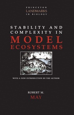 Robert M May - Stability and Complexity in Model Ecosystems, Häftad