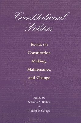 Sotirios A. Barber, Robert P. George - Constitutional Politics, Häftad