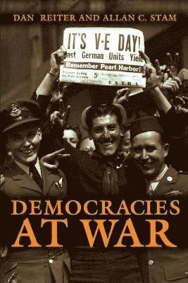 Dan Reiter, Allan C. Stam - Democracies at War, Häftad