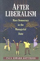 Paul Edward Gottfried - After Liberalism, Häftad