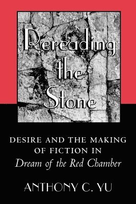 Anthony C. Yu - Rereading the Stone, Häftad
