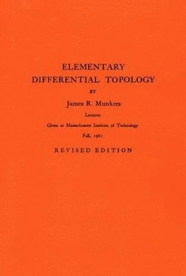 James R. Munkres - Elementary Differential Topology, Häftad