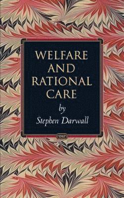 Stephen Darwall - Welfare and Rational Care, Häftad