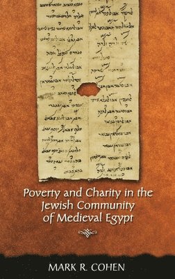 Mark R. Cohen - Poverty and Charity in the Jewish Community of Medieval Egypt, Inbunden