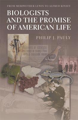 Biologists and the Promise of American Life 1