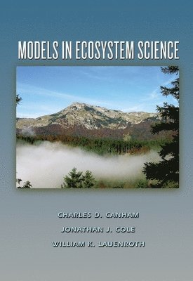 Charles D. Canham, Jonathan J. Cole, William K. Lauenroth - Models in Ecosystem Science, Häftad