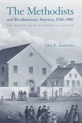 bokomslag The Methodists and Revolutionary America, 1760-1800