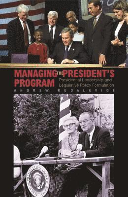 Andrew Rudalevige - Managing the President's Program, Häftad