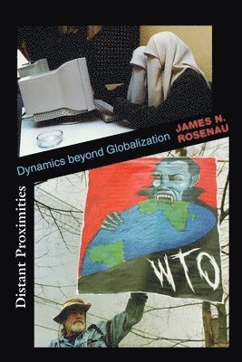 James N. Rosenau - Distant Proximities, Häftad