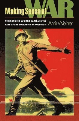 Amir Weiner - Making Sense of War, Häftad