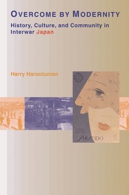 Harry D. Harootunian - Overcome by Modernity, Häftad