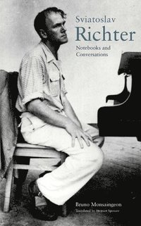 bokomslag Sviatoslav Richter: Notebooks and Conversations