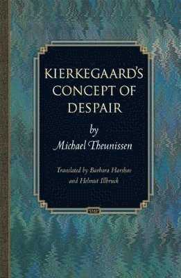 Michael Theunissen - Kierkegaard's Concept of Despair, Inbunden