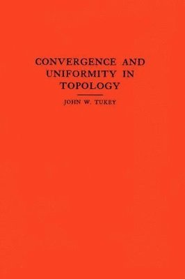 Convergence and Uniformity in Topology. (AM-2), Volume 2 1