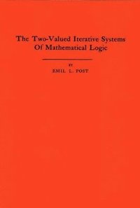 bokomslag The Two-Valued Iterative Systems of Mathematical Logic