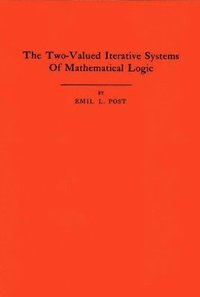bokomslag The Two-Valued Iterative Systems of Mathematical Logic. (AM-5), Volume 5