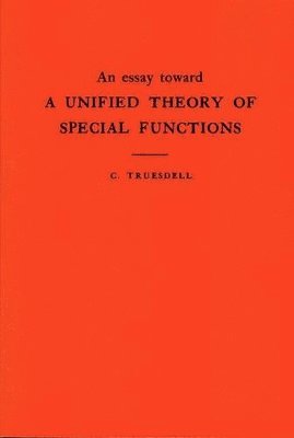 bokomslag An Essay Toward a Unified Theory of Special Functions