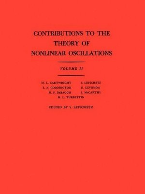 Solomon Lefschetz - Contributions to the Theory of Nonlinear Oscillations, Volume II, Häftad