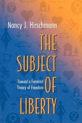 Nancy J. Hirschmann - Subject of Liberty, Häftad