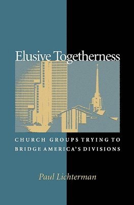 Paul Lichterman - Elusive Togetherness, Häftad