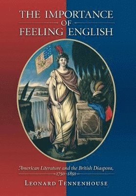 Leonard Tennenhouse - Importance of Feeling English, Inbunden