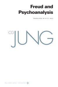 bokomslag The Collected Works of C.G. Jung: v. 4 Freud and Psychoanalysis