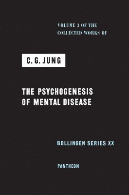 The Collected Works of C.G. Jung: v. 3 Psychogenesis of Mental Disease 1