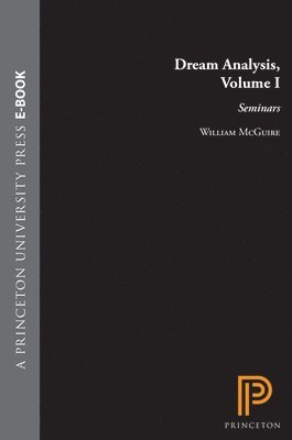 William McGuire - Dream Analysis, Volume I: Seminars, Inbunden