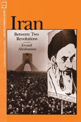 Ervand Abrahamian - Iran Between Two Revolutions, Häftad