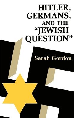 bokomslag Hitler, Germans, and the Jewish Question