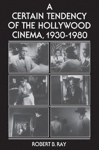 bokomslag A Certain Tendency of the Hollywood Cinema, 1930-1980