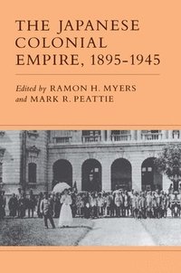 bokomslag The Japanese Colonial Empire, 1895-1945