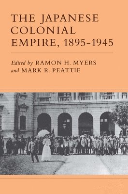 The Japanese Colonial Empire, 1895-1945 1
