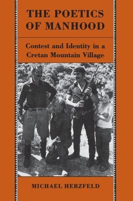 Michael Herzfeld - Poetics of Manhood, Häftad
