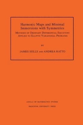 James Eells, Andrea Ratto - Harmonic Maps and Minimal Immersions with Symmetries, Häftad
