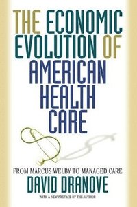 bokomslag The Economic Evolution of American Health Care