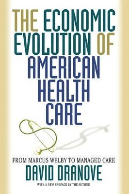 The Economic Evolution of American Health Care 1