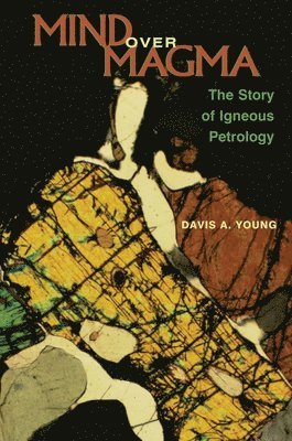 Davis A. Young - Mind over Magma, Inbunden