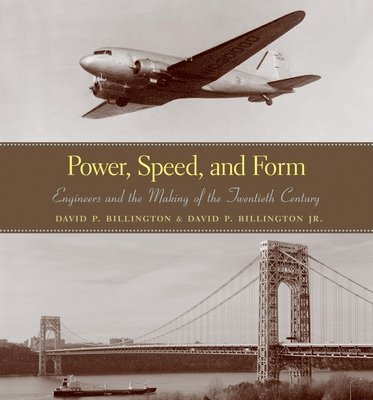 David P. Billington, David Billington Jr., David Billington Jr, David P Billington - Power, Speed, and Form, Inbunden