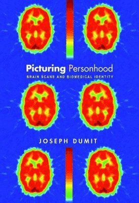 Joseph Dumit - Picturing Personhood, Häftad