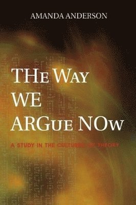 Amanda Anderson - Way We Argue Now, Häftad