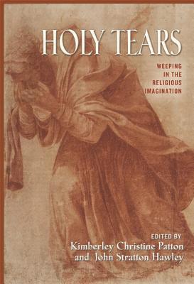 Kimberley Christine Patton, John Stratton Hawley - Holy Tears, Häftad