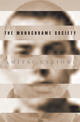 Amitai Etzioni - Monochrome Society, Häftad