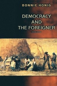 bokomslag Democracy and the Foreigner