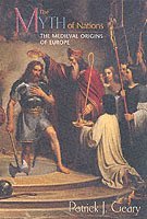 Patrick J. Geary - Myth of Nations, Häftad