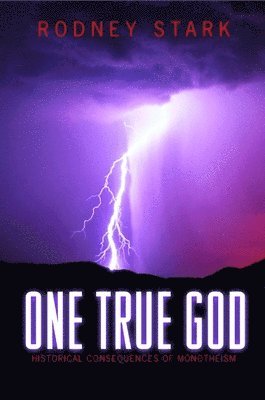Rodney Stark - One True God, Häftad