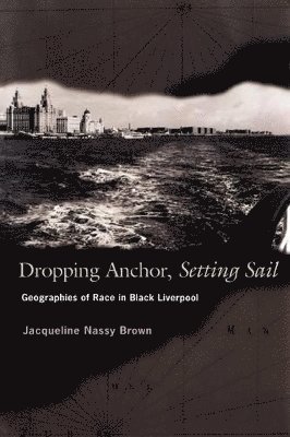 Jacqueline Nassy Brown - Dropping Anchor, Setting Sail, Häftad