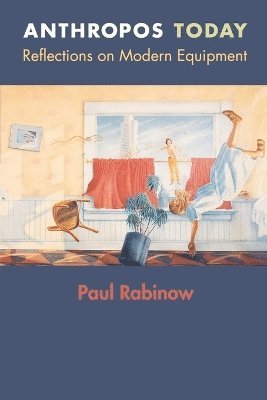 Paul Rabinow - Anthropos Today, Häftad
