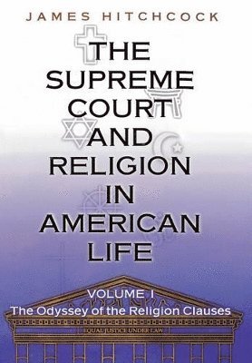 James Hitchcock - Supreme Court and Religion in American Life, Vol. 1, Inbunden