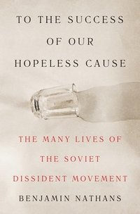 bokomslag To the Success of Our Hopeless Cause (Pulitzer Prize Winner)